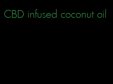 CBD infused coconut oil