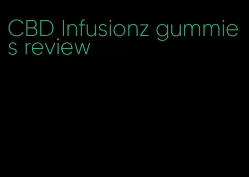 CBD Infusionz gummies review