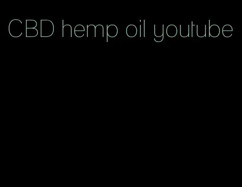 CBD hemp oil youtube