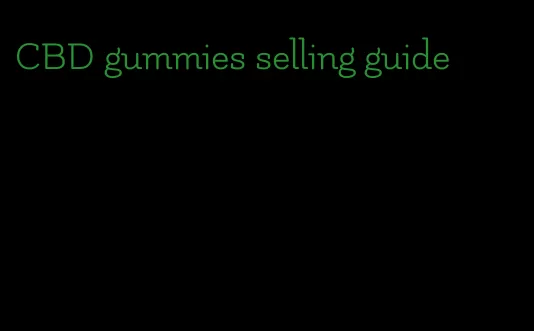 CBD gummies selling guide