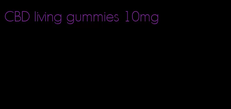 CBD living gummies 10mg