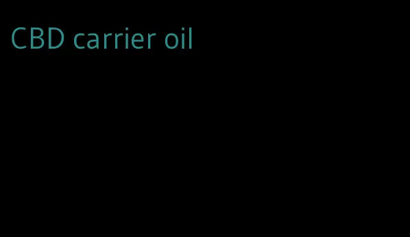 CBD carrier oil