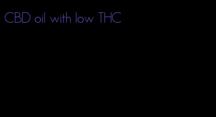 CBD oil with low THC