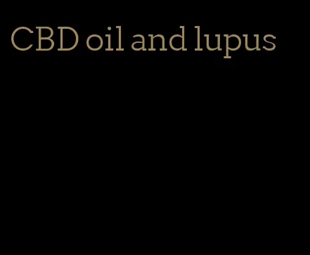 CBD oil and lupus