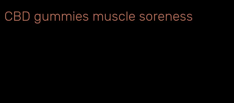 CBD gummies muscle soreness