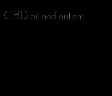 CBD oil and autism