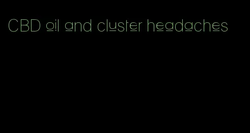 CBD oil and cluster headaches