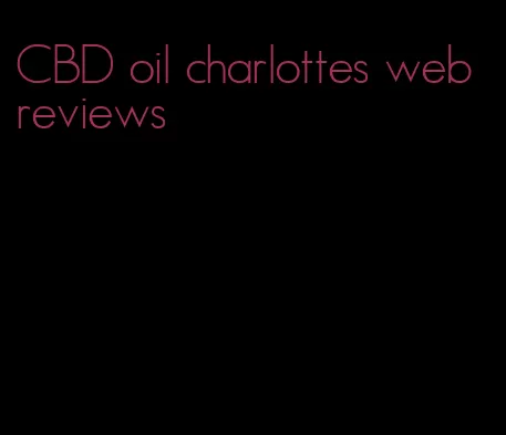 CBD oil charlottes web reviews