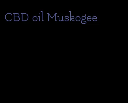 CBD oil Muskogee