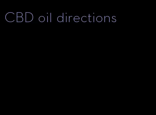 CBD oil directions