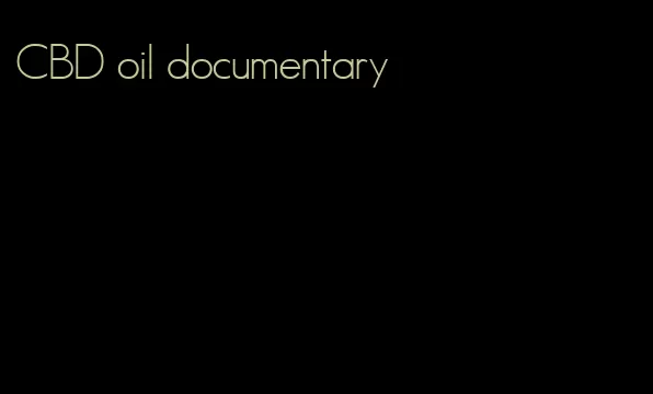 CBD oil documentary