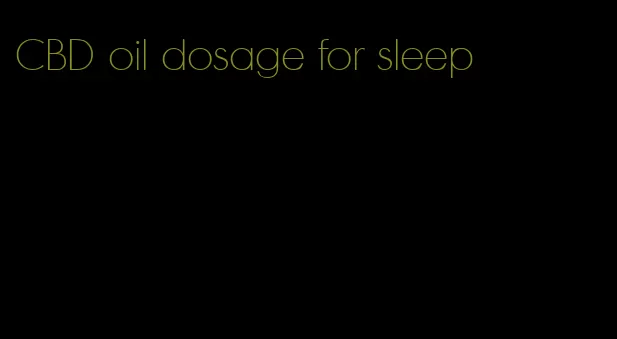 CBD oil dosage for sleep