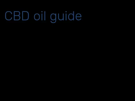 CBD oil guide