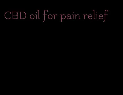 CBD oil for pain relief