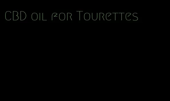 CBD oil for Tourettes