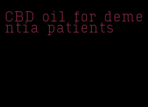 CBD oil for dementia patients