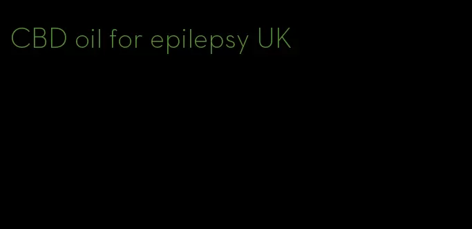 CBD oil for epilepsy UK