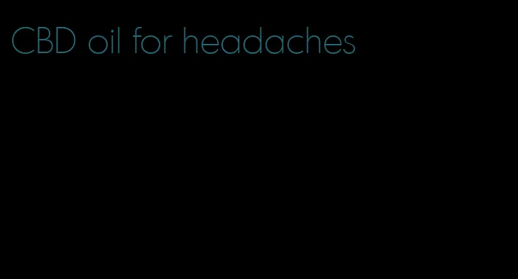 CBD oil for headaches