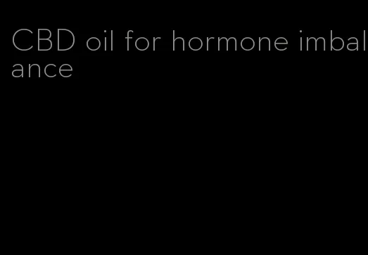 CBD oil for hormone imbalance