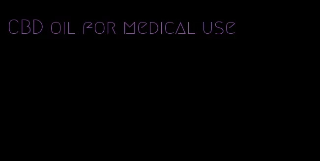 CBD oil for medical use