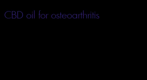 CBD oil for osteoarthritis