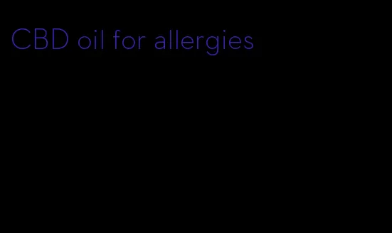 CBD oil for allergies