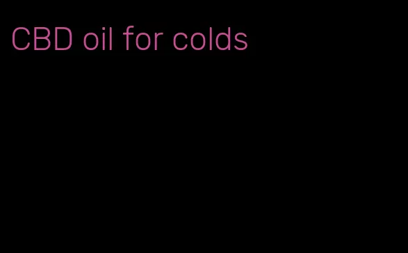 CBD oil for colds