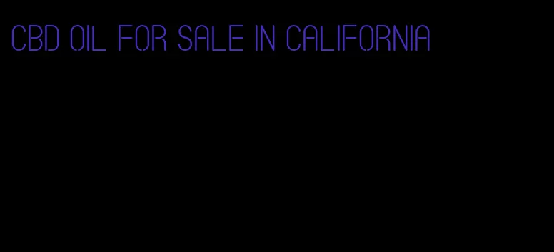 CBD oil for sale in California