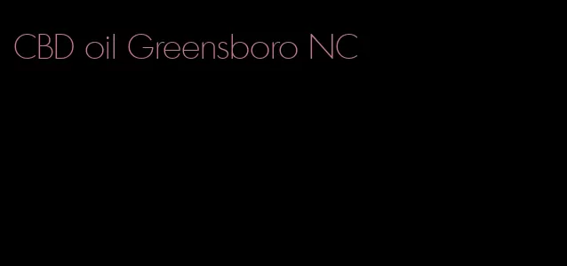 CBD oil Greensboro NC