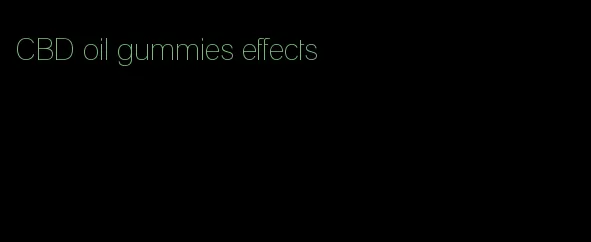 CBD oil gummies effects