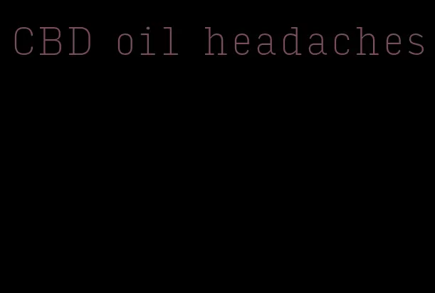 CBD oil headaches