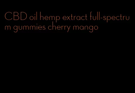 CBD oil hemp extract full-spectrum gummies cherry mango