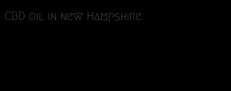 CBD oil in new Hampshire