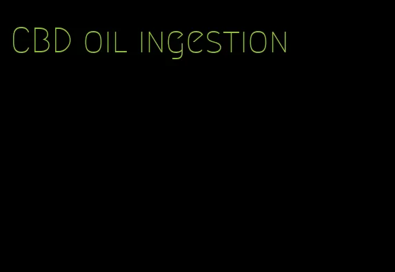 CBD oil ingestion