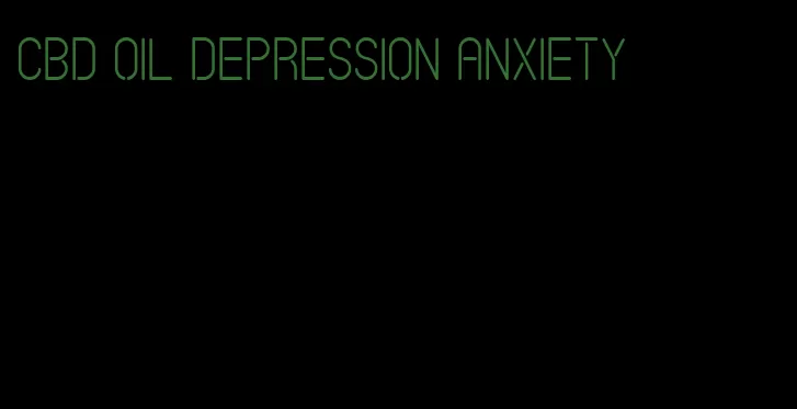 CBD oil depression anxiety