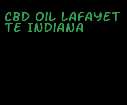 CBD oil lafayette Indiana