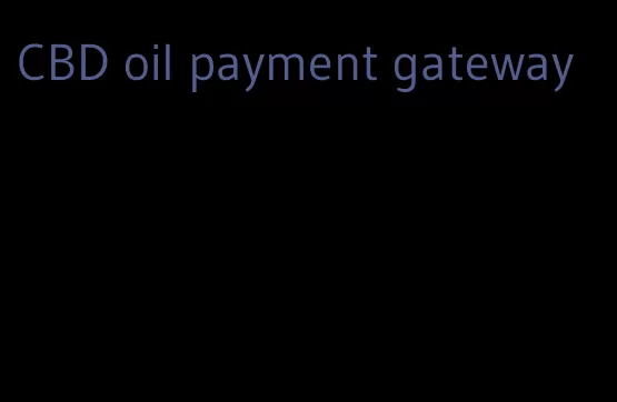 CBD oil payment gateway