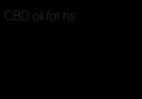 CBD oil for hs