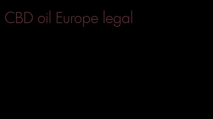 CBD oil Europe legal