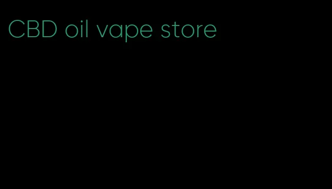 CBD oil vape store