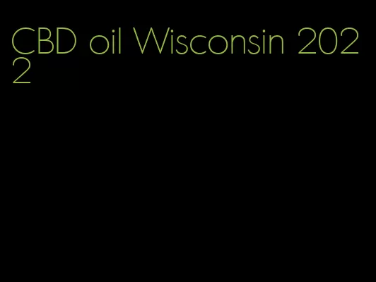 CBD oil Wisconsin 2022