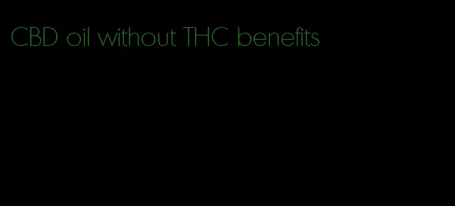 CBD oil without THC benefits