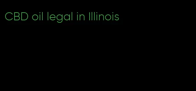 CBD oil legal in Illinois