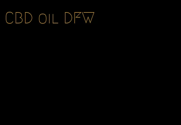 CBD oil DFW