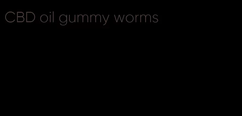 CBD oil gummy worms