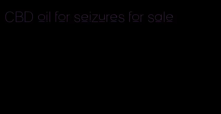 CBD oil for seizures for sale