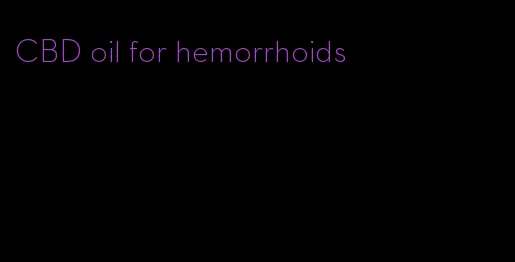 CBD oil for hemorrhoids