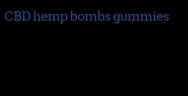 CBD hemp bombs gummies