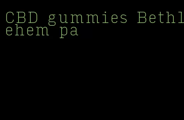 CBD gummies Bethlehem pa