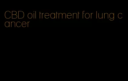 CBD oil treatment for lung cancer